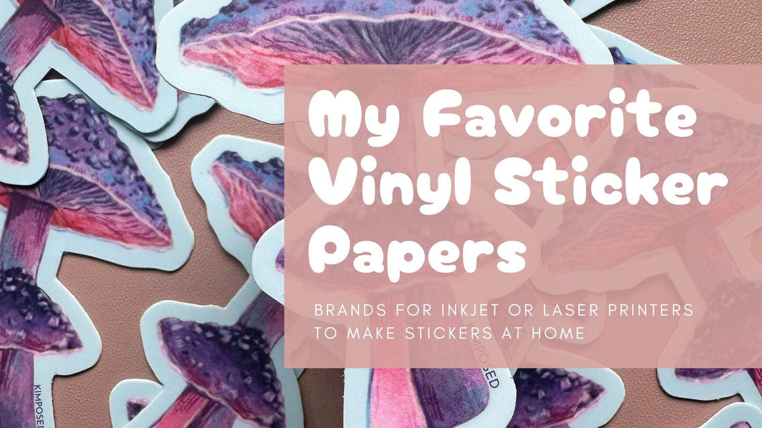 My Favorite Vinyl Sticker Papers to Make Stickers at Home - Kimposed