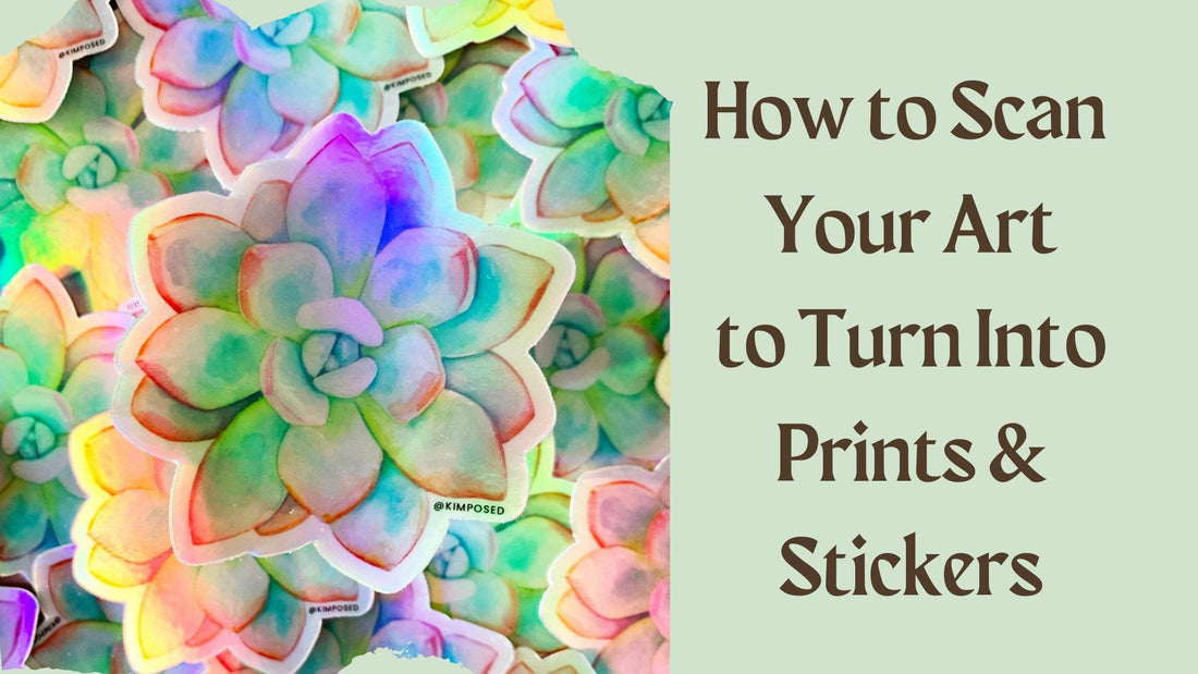 How to Scan Your Art to Turn Into Prints & Stickers - Kimposed