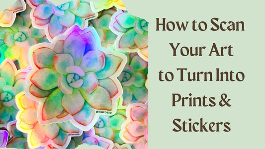 How to Scan Your Art to Turn Into Prints & Stickers - Kimposed